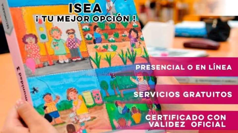 Concluye tu primaria o secundaria completamente  gratuita en ISEA.