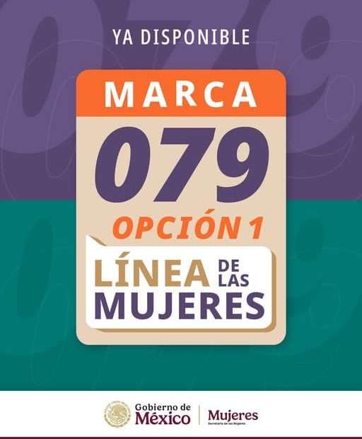 ¡Ya puedes llamar a la Línea de las Mujeres (079) desde cualquier parte de México! Recibe atención y orientación jurídica y psicológica, con enfoque de género, por parte de operadoras “📞” Marca 079 opción 1.