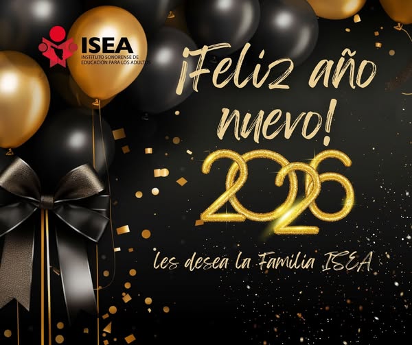 ️El personal del Instituto Sonorense de Educación para los Adultos (ISEA) y su directora general Mary Carrazco, les desea “Feliz Año Nuevo"
