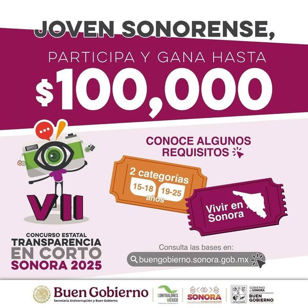 𝐉𝐨𝐯𝐞𝐧 𝐬𝐨𝐧𝐨𝐫𝐞𝐧𝐬𝐞, ¡𝐞𝐬𝐭𝐚 𝐜𝐨𝐧𝐯𝐨𝐜𝐚𝐭𝐨𝐫𝐢𝐚 𝐞𝐬 𝐩𝐚𝐫𝐚 𝐭𝐢! La Secretaría Anticorrupción y Buen Gobierno del Estado de Sonora te invita a participar en el Concurso Estatal de Transparencia en Corto Sonora 2025.