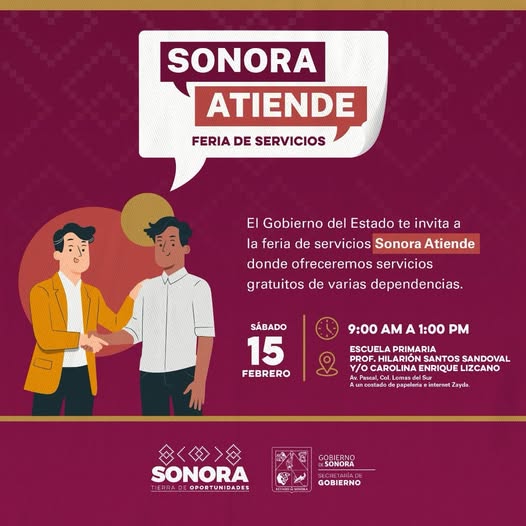 Te esperamos este sábado 15 de febrero en la Feria de servicios “Sonora Atiende” donde las dependencias del Gobierno del Estado de Sonora estaremos ofreciendo servicios de apoyo para todas las familias. Escuela primaria Profesor Hilarión Santos. Col. Loma